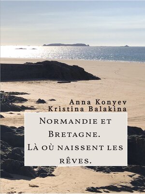 cover image of Normandie et Bretagne--Là où naissent les rêves